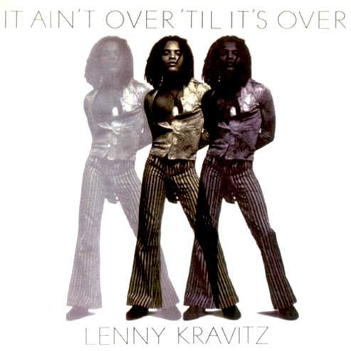 Lenny Kravitz - It Ain't Over Till It's Over